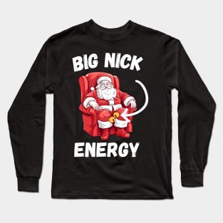 Big Nick Energy Funny Santa Christmas Xmas Gift Long Sleeve T-Shirt